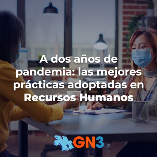 A dos años de pandemia: las mejores prácticas adoptadas en Recursos Humanos
